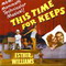 THIS TIME FOR KEEPS